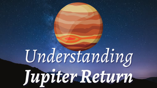 How to benefit from your Jupiter Return